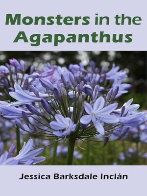 cover image of Monsters in the Agapanthus